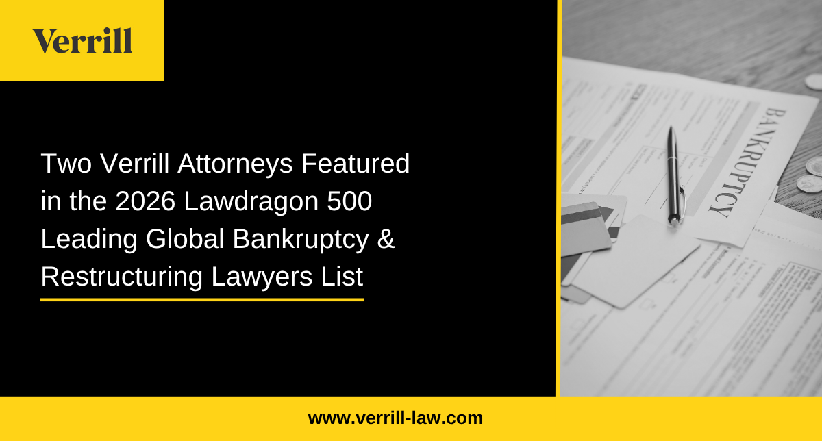 Graphic - Two Verrill Attorneys Featured in the 2026 Lawdragon 500 Leading Global Bankruptcy & Restructuring Lawyers List