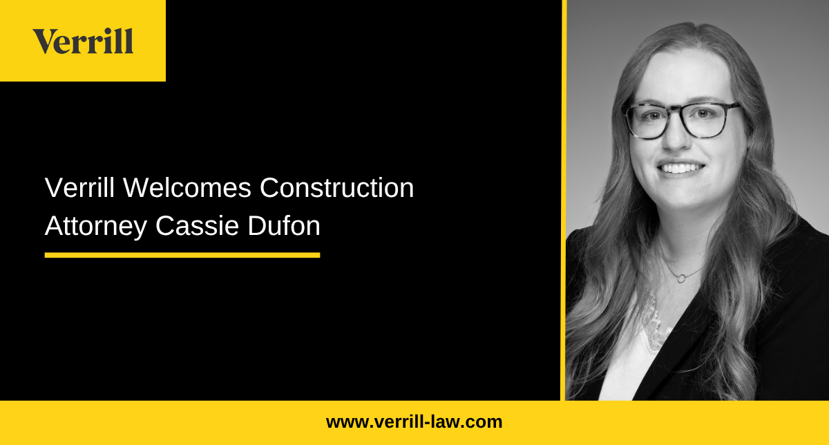 Verrill Welcomes Construction Attorney Cassie Dufon